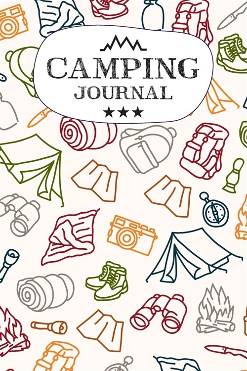 Camping Journal: Travel Camping Journal RV Trailer Campsites Campgrounds Logbook Record Your Family Kids Adventures Log Book Road Trip (Paperback)