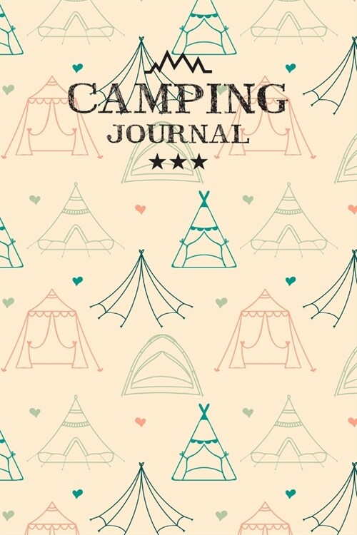 Camping Journal: Travel Camping Journal RV Trailer Campsites Campgrounds Logbook Record Your Family Kids Adventures Log Book Road Trip (Paperback)