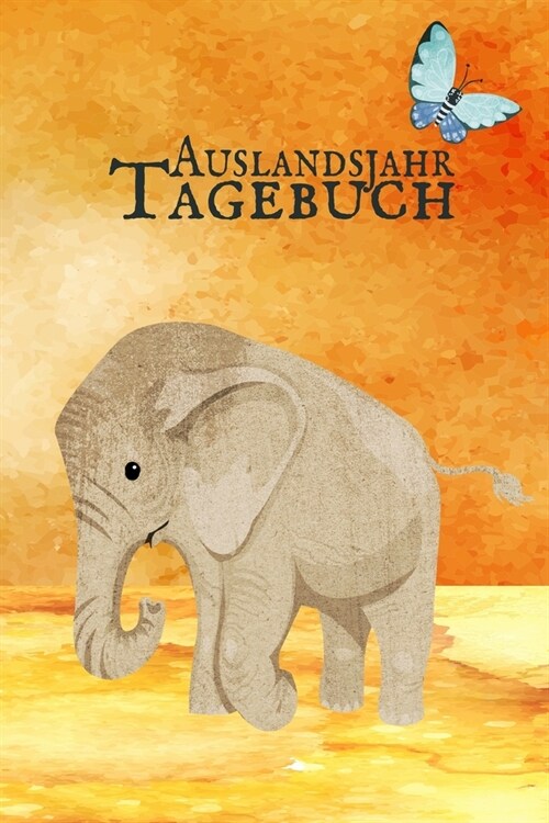 Auslandsjahr Tagebuch: Notizbuch zum Eintragen der Reiseerlebnisse in Afrika I 124 Seiten kariert mit Inhaltsverzeichnis I Elefant mit Schmet (Paperback)