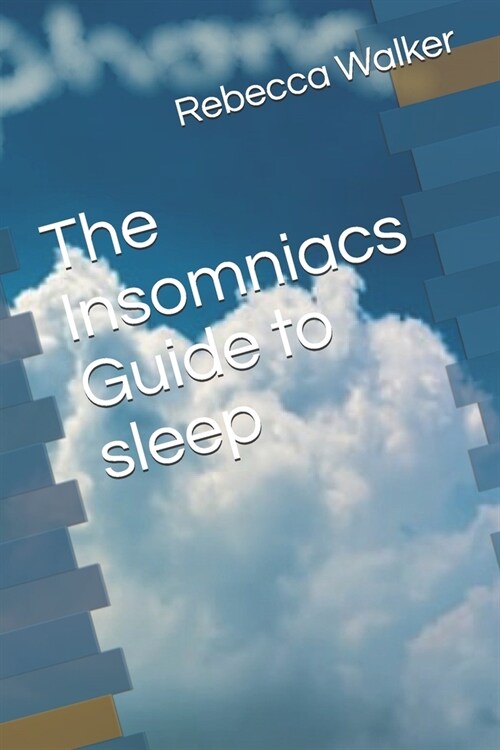 The Insomniacs Guide to sleep (Paperback)