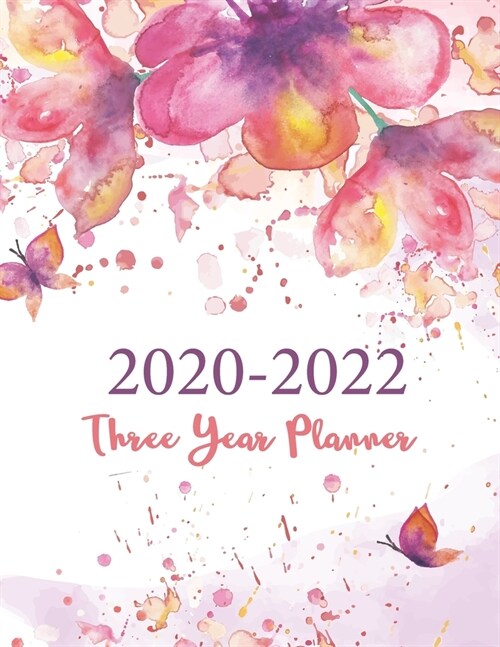 2020-2022 Three Year Planner: Flowers with Butterflies Cover - 3-Year Planner - 36 Months Calendar Agenda and Organizer Logbook and Journal Personal (Paperback)