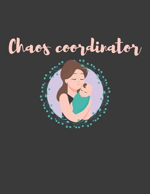 Chaos Coordinator: Funny Mommy Boss Teacher Gift - Adoption Journal - Pink - 8.5X11 - 120 Pages (Paperback)