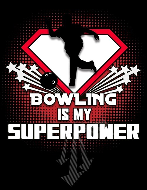 Bowling IS MY SUPERPOWER: 130 Page Monthly Planner for Bowlers and Bowling Enthusiasts (Paperback)