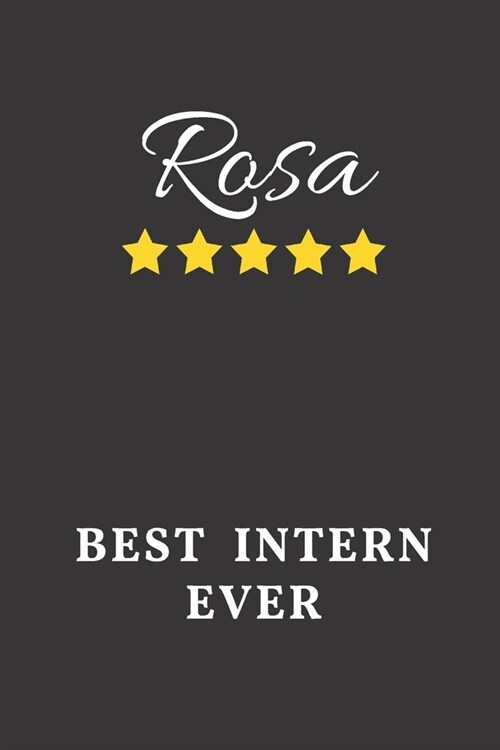Rosa Best Intern Ever: Un-dated Daily Planner Appreciation Gift for Female Intern Personalized with Name (Paperback)