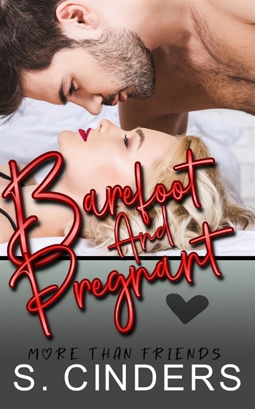 Barefoot and Pregnant: More than Friends (Paperback)