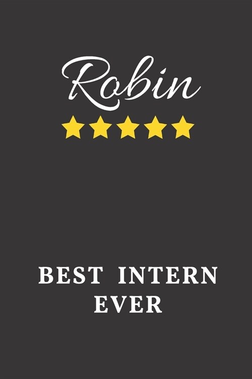 Robin Intern Ever: Un-dated Daily Planner Appreciation Gift for Female Intern Personalized with Name (Paperback)