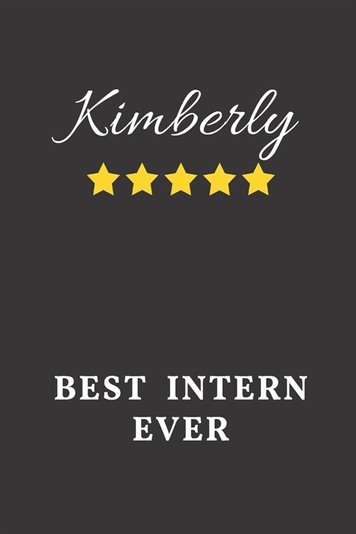 Kimberly Best Intern Ever: Un-dated Daily Planner Appreciation Gift for Female Intern Personalized with Name (Paperback)