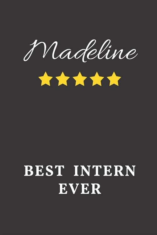 Madeline Best Intern Ever: Un-dated Daily Planner Appreciation Gift for Female Intern Personalized with Name (Paperback)