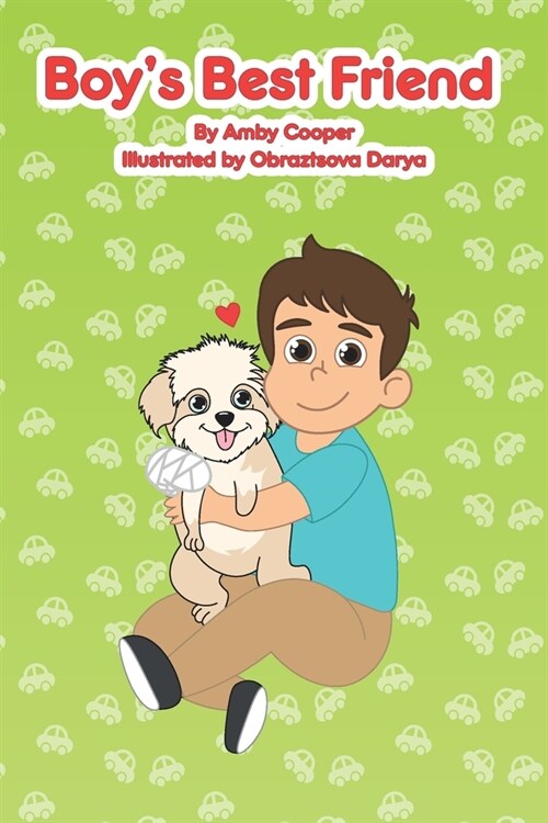 Boys Best Friend: A Story About A Boy and His Best Friend, Bedtime Stories for Preschoolers, Childrens Dog Story Book, Puppy Lovers Bo (Paperback)