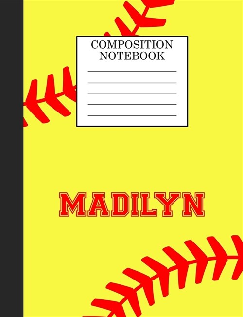 Madilyn Composition Notebook: Softball Composition Notebook Wide Ruled Paper for Girls Teens Journal for School Supplies - 110 pages 7.44x9.269 (Paperback)