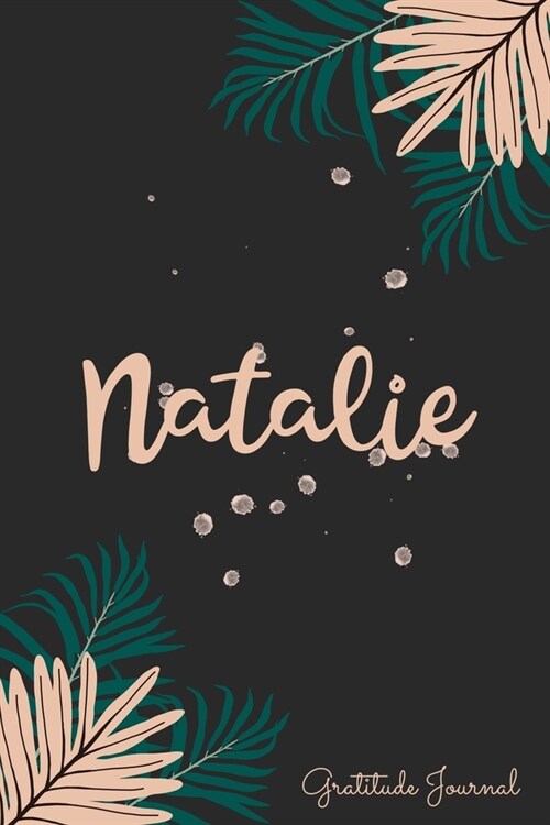 Natalie Gratitude Journal: Pretty Daily Gratitude Personalized Journal For Women With Name And Fern Leaves (Paperback)