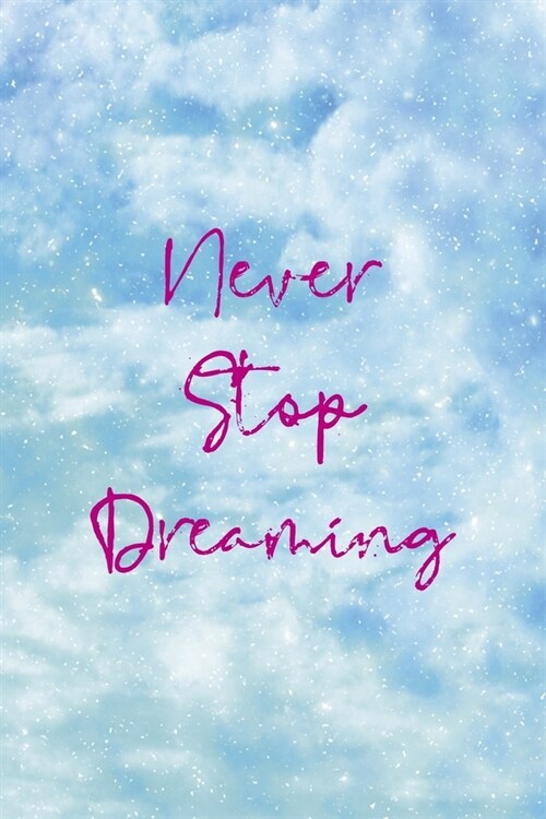 Never Stop Dreaming: Clouds Notebook Journal Composition Blank Lined Diary Notepad 120 Pages Paperback (Paperback)