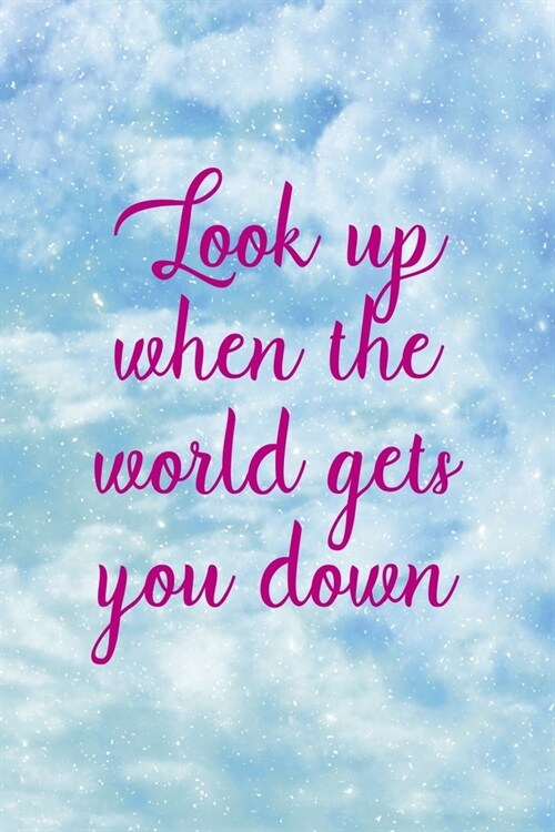 Look Up when The World Gets You Down: Clouds Notebook Journal Composition Blank Lined Diary Notepad 120 Pages Paperback (Paperback)