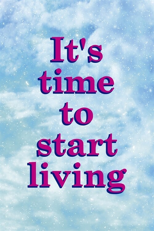 Its Time To Start Living: Clouds Notebook Journal Composition Blank Lined Diary Notepad 120 Pages Paperback (Paperback)