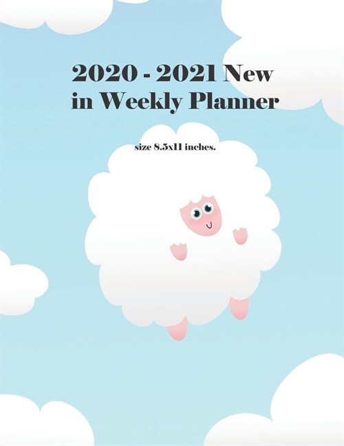 2020-2021 New in Weekly Planner: Cute Sheep-Shaped Cloud Cover, 2 Year academic with Holidays and Observances Calendar for Daily, Weekly, Monthly and (Paperback)