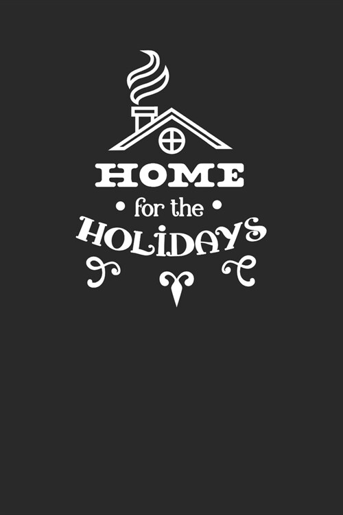 Home For The Holidays: Realtor Gifts For Clients - House Warming Presents - Homeowners Journal / Logbook to Track Repairs, Notes, Contact Inf (Paperback)