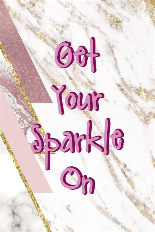 Get Your Sparkle On: Sparkle Journal Composition Blank Lined Diary Notepad 120 Pages Paperback (Paperback)