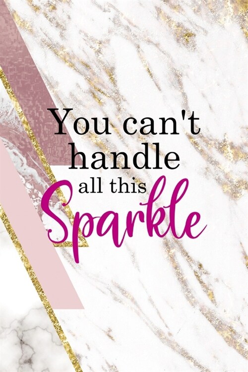 You Cant Handle All This Sparkle: Sparkle Journal Composition Blank Lined Diary Notepad 120 Pages Paperback (Paperback)