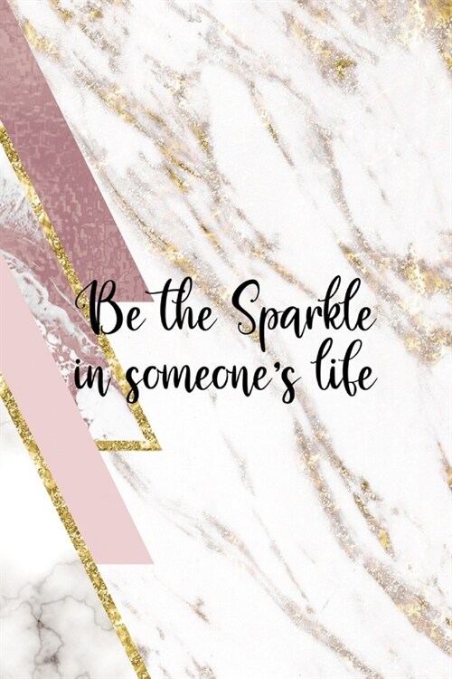 Be The Sparkle In Someones Life: Sparkle Journal Composition Blank Lined Diary Notepad 120 Pages Paperback (Paperback)