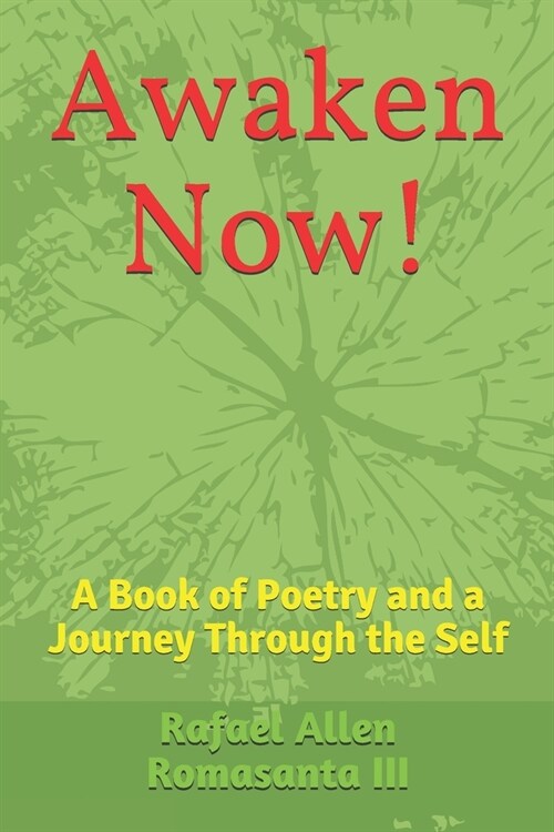 Awaken Now!: A Book of Poetry and a Journey Through the Self (Paperback)