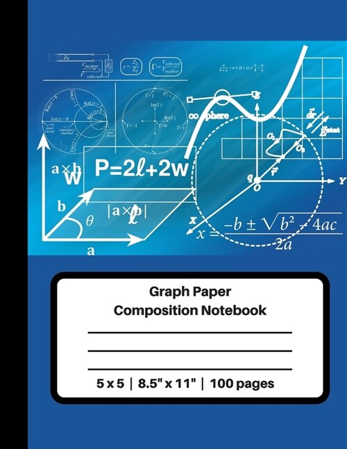 Graph Paper Composition Notebook 5 x 5 - 8.5 x 11 - 100 pages: Grid Paper, 5 Squares per Inch, 100 Numbered Pages, 50 Sheets, Blue Graph (Paperback)