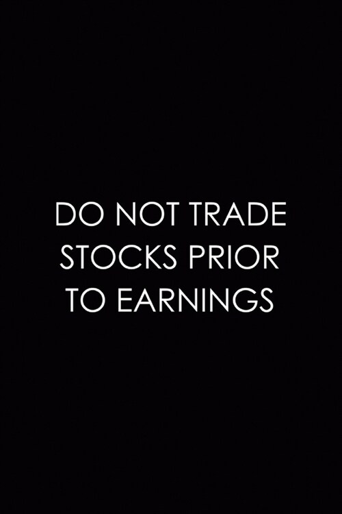 Do Not Trade Stocks Prior To Earnings: WallStreet Journal Composition Blank Lined Diary Notepad 120 Pages Paperback (Paperback)