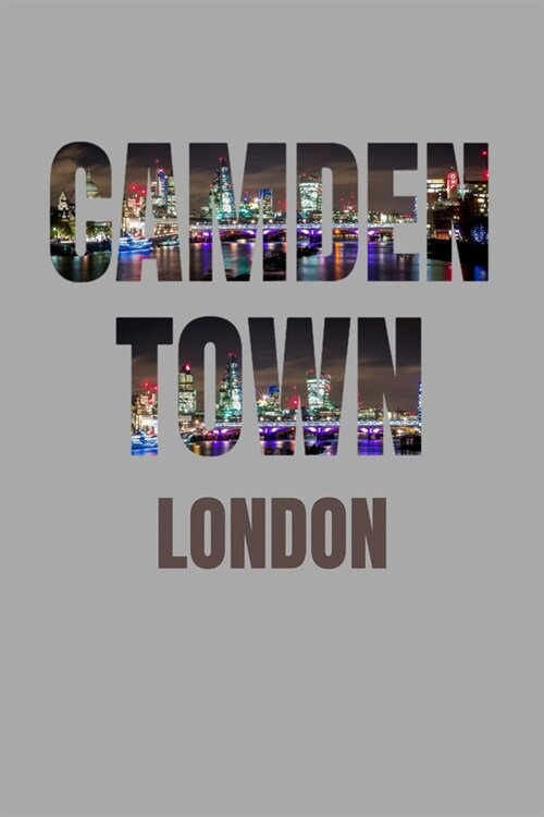 Camden Town: London Neighborhood Skyline (Paperback)