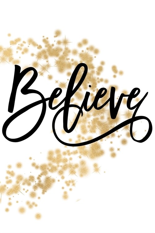 Believe: Lined Journal 6x9 Gold Stars (Paperback)