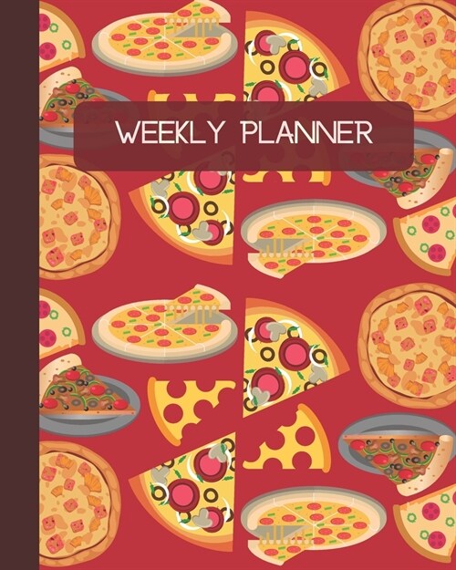 Weekly Planner: Pizza Lovers Cover 8x10 120 Pages/60 Weeks Checklist Planning Undated Organizer & Journal - Christmas Gifts (Paperback)