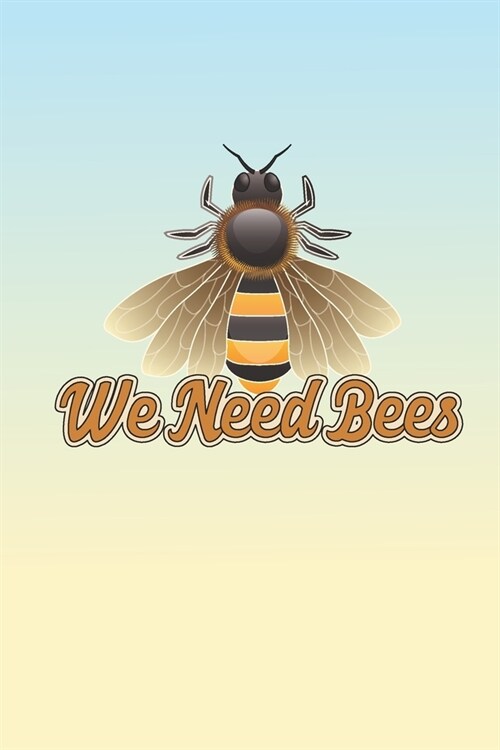 We Need Bees: 2020 Weekly Planner For Beekeepers (Paperback)