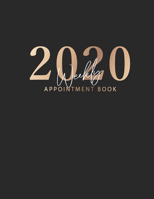 2020 Weekly Appointment Book: Black Cover - Weekly and Monthly Appointment Planner - Organizer Dated Agenda Calendar Academic - Daily/Hourly Schedul (Paperback)