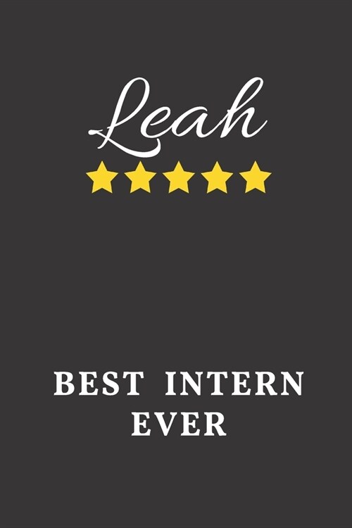 Leah Best Intern Ever: Un-dated Daily Planner Appreciation Gift for Female Intern Personalized with Name (Paperback)