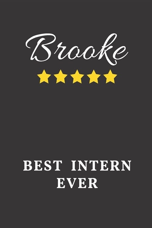 Brooke Best Intern Ever: Un-dated Daily Planner Appreciation Gift for Female Intern Personalized with Name (Paperback)