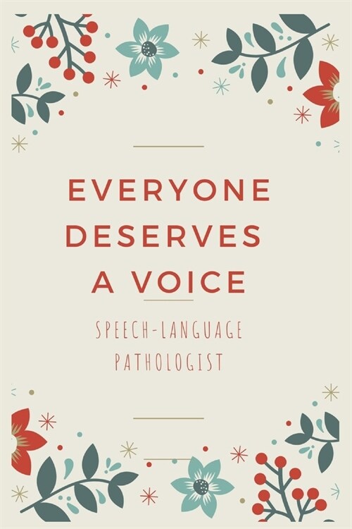 Everyone Deserves A Voice Speech-Language Pathologist: Blank Lined Speech therapy Composition Notebook, Planner & Journals - Speech therapist gifts (Paperback)