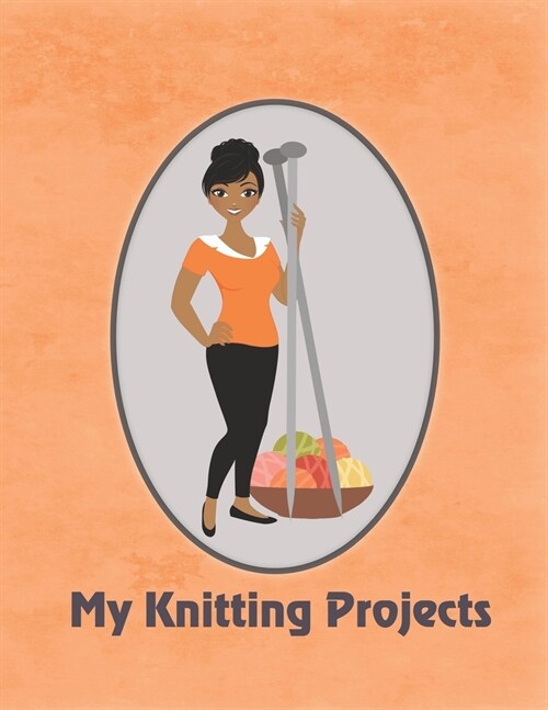 My Knitting Projects: Modern Knitting Woman With Medium Brown Skin Tone on an Orange Background, Glossy Finish (Paperback)