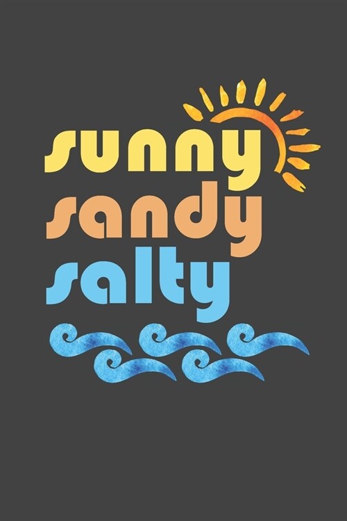 Sunny, Sandy, Salty: 2020 Weekly Planner For Those Who Love The Beach (Paperback)