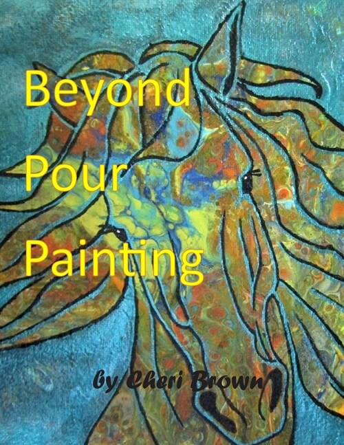 Beyond Pour Painting (Paperback)