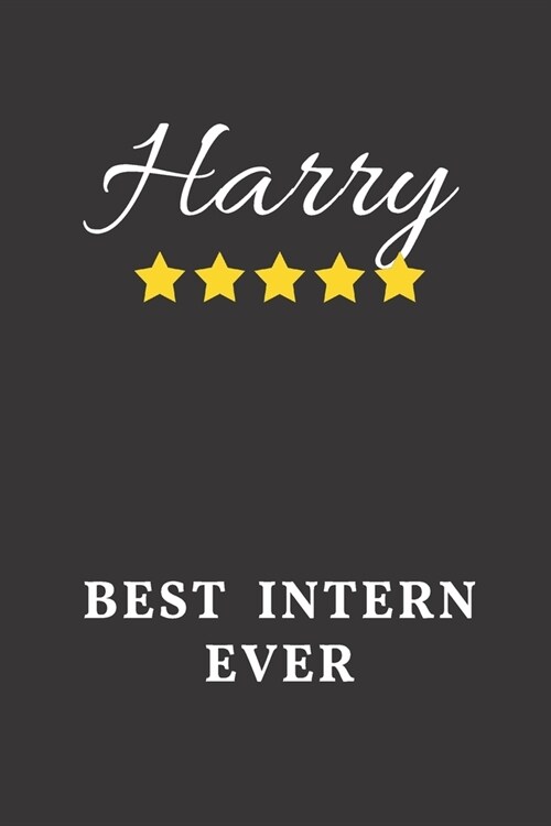 Harry Best Intern Ever: Un-dated Daily Planner Appreciation Gift for Male Intern Personalized with Name (Paperback)