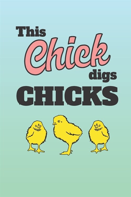 This Chick Digs Chicks: 2020 Weekly Planner For Those Who Raise Chickens (Paperback)