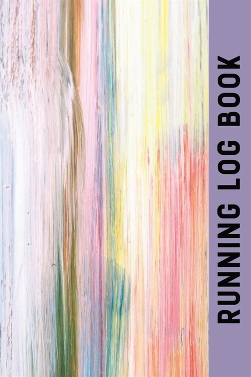 Running Log Book: Run Training Log, Undated Daily or Weekly Tracking - Journal for Women & Men - Oil Painting (Paperback)