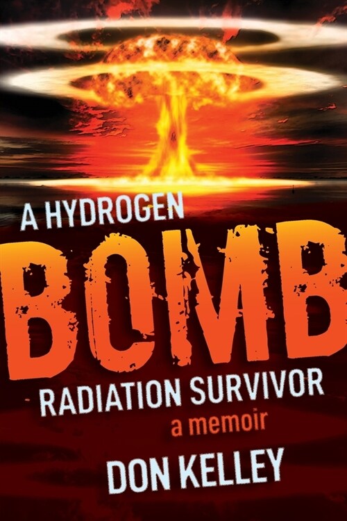 A Hydrogen Bomb Radiation Survivor: A Memoir (Paperback)