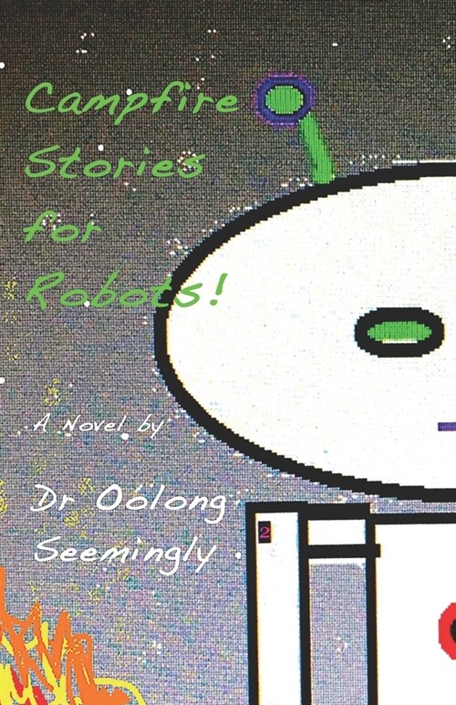 Campfire Stories for Robots! (Paperback)