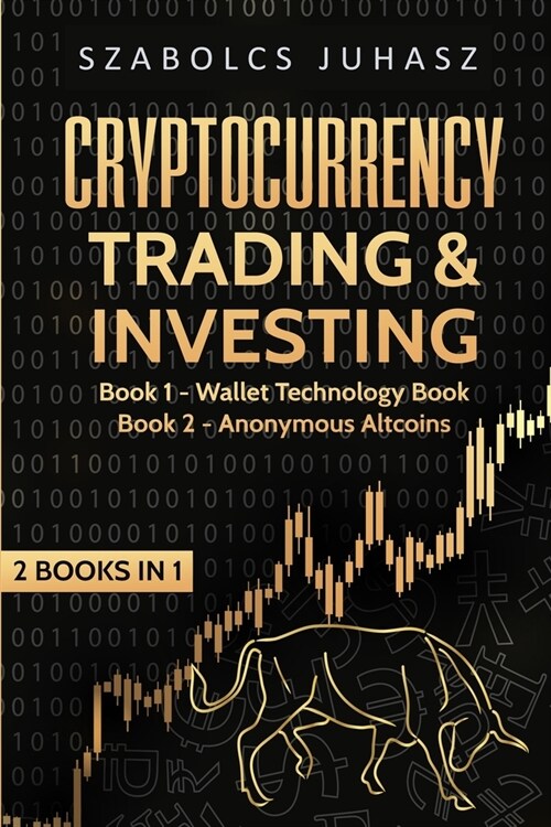 Cryptocurrency Trading & Investing: Wallet Technology Book, Anonymous Altcoins (Paperback)