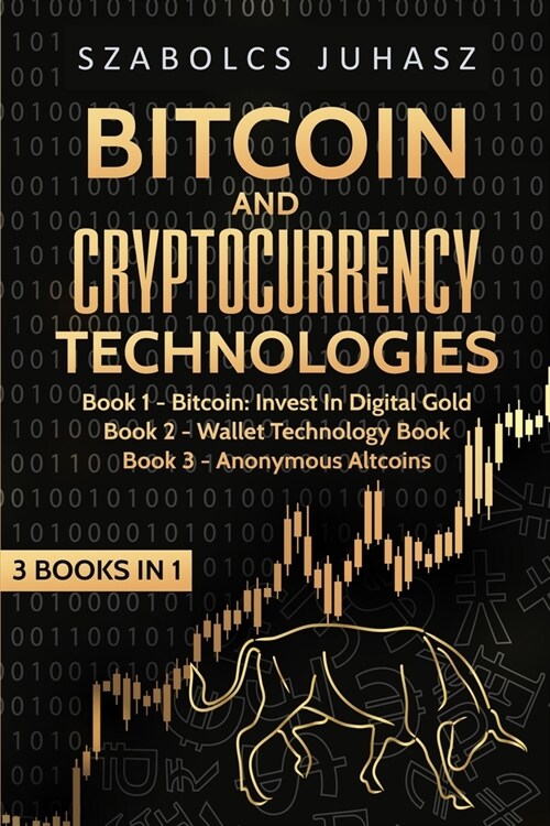 Bitcoin & Cryptocurrency Technologies: 3 Books in 1 (Paperback)