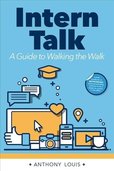 Intern Talk: A Guide to Walking the Walk (Hardcover)