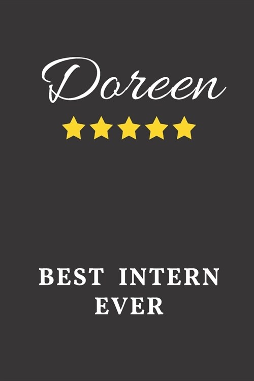 Doreen Best Intern Ever: Un-dated Daily Planner Appreciation Gift for Female Intern Personalized with Name (Paperback)