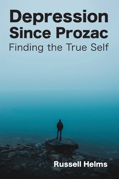 Depression Since Prozac: Finding the True Self (Paperback)