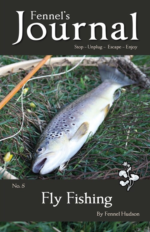 Fly Fishing: Fennels Journal No. 5 (Paperback)