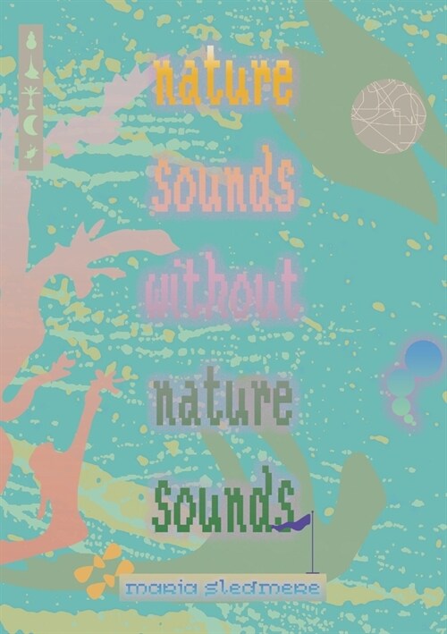 nature sounds without nature sounds (Paperback, Aquaria)