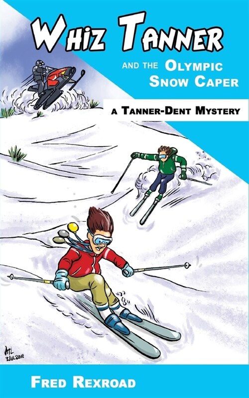 Whiz Tanner and the Olympic Snow Caper (Paperback)